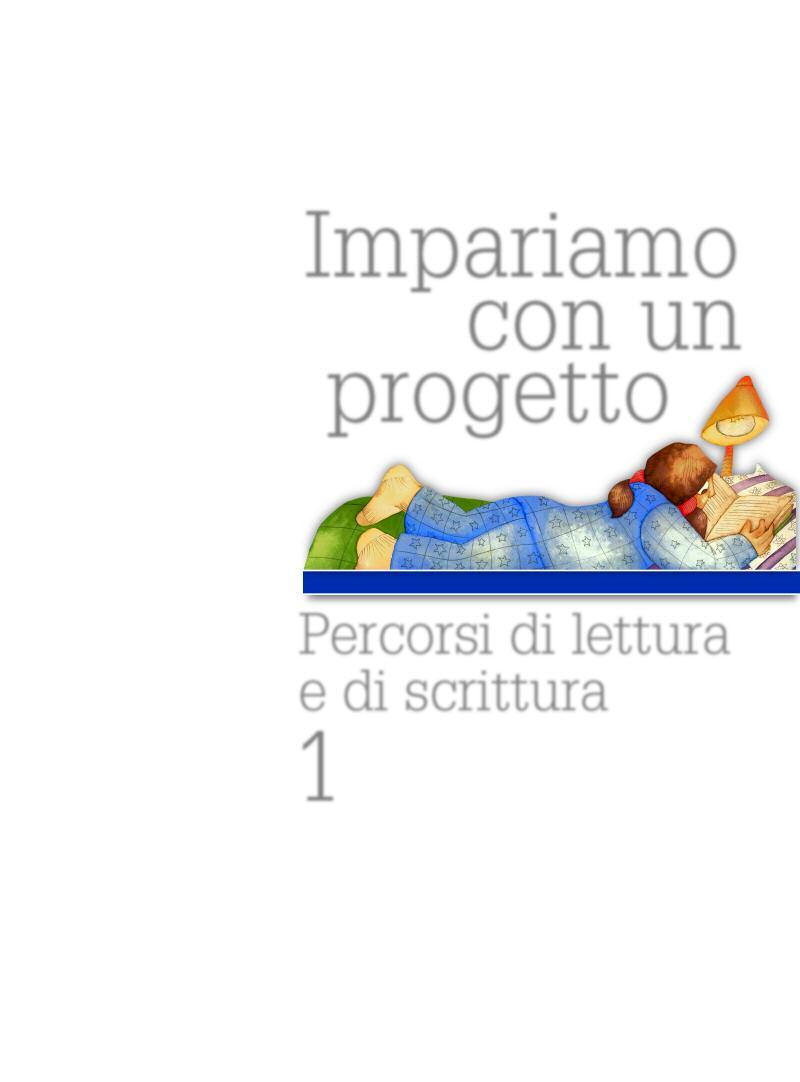 Marisa Carlà Impariamo con un progetto ANTOLOGIA ITALIANA PER LA SCUOLA SECONDARIA DI PRIMO GRADO Percorsi di lettura e di