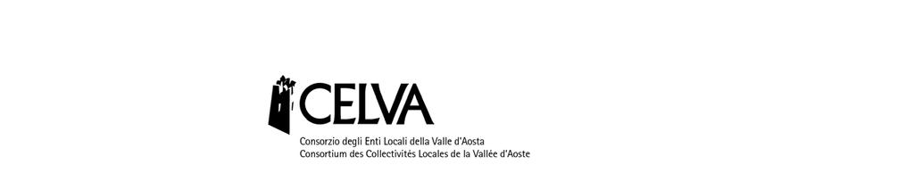 2. di dare atto che il suddetto fabbisogno finanziario venga richiesto alla Regione autonoma Valle d Aosta nell ambito dello stanziamento delle risorse di finanza locale e che, nel caso non sia