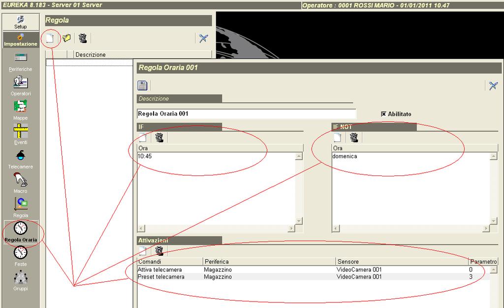 ATTIVAZIONE DELLE TELECAMERE CON LE REGOLE ORARIE E possibile creare delle regole orarie che al verificarsi di determinate condizioni temporali attivano le telecamere.