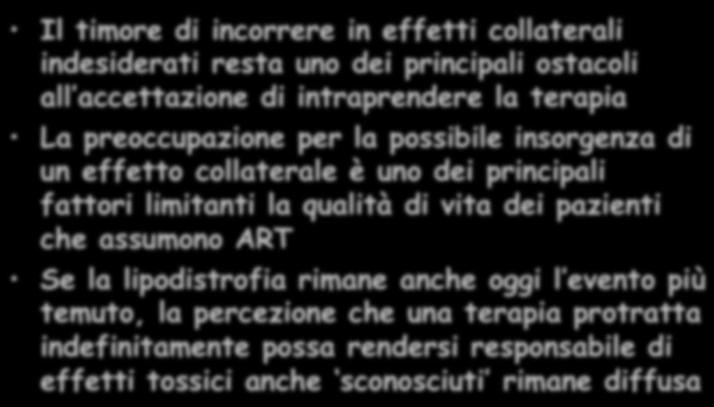 Toxicity in a patient s journey Il timore di incorrere in effetti collaterali indesiderati resta uno dei principali ostacoli all accettazione di intraprendere la terapia A fronte di una letteratura