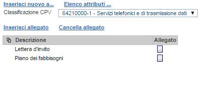 Sezione ATTI DI GARA La sezione consente di allegare al bando tutti i documenti ad utilizzo del fornitore: documento di bando, disciplinare di gara, ecc.