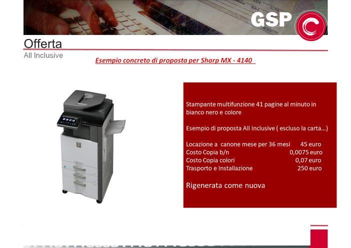 Bianco Nero e Colore MX4112 o 4140 MFP colore da 41 ppm completa di scheda di rete, scanner di rete, alimentatore da 100 fogli e 4 cassetti carta da 500 fogli Possibilità di fornire anche la carta a