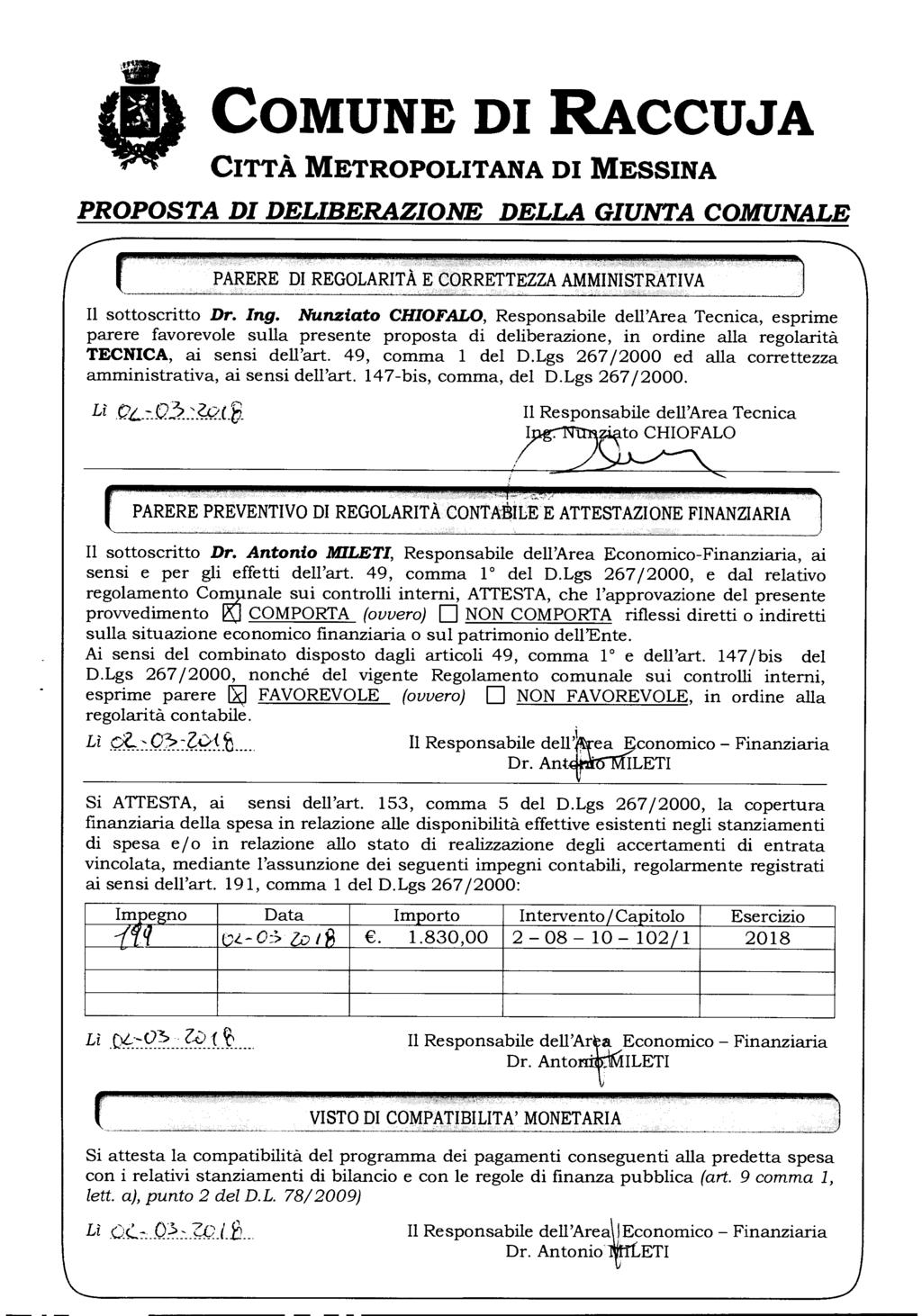 J COMUNE DI IRAcCUJA ' CITTÀ METROPOLITANA DI MESSINA PROPOSTA DI DELIBERAZIONE DELLA GIUNTA COMUNALE PARERE DI REGOLARITÀ E CORRETTEZZA AMMINISTRATIVA Il sottoscritto Dr. Ing.