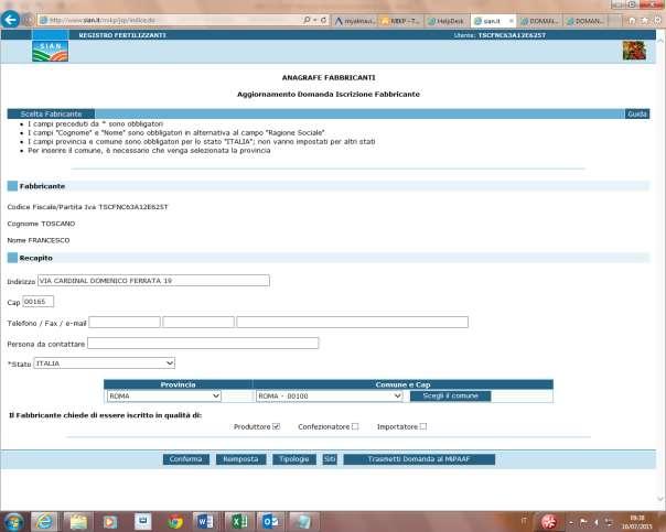 3.15 ISCRIZIONE FABBRICANTE - SEZIONE ANAGRAFE La funzione consente all utente di compilare la Domanda di Iscrizione del Fabbricante di cui l utente è delegato al MiPAAF.