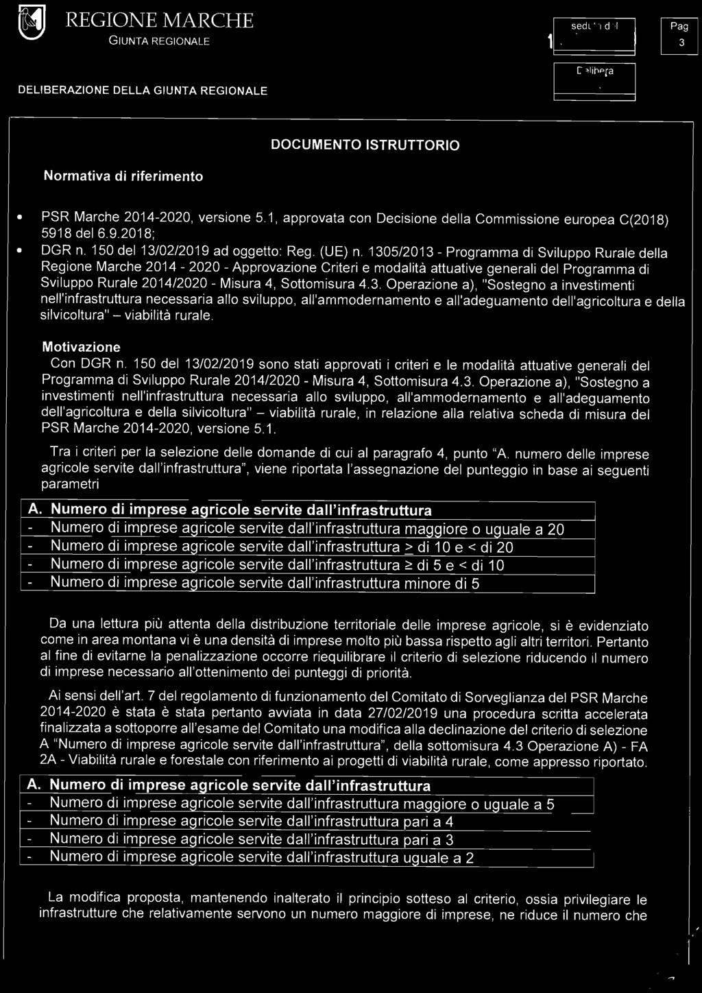 1305/2013 - Programma di Sviluppo Rurale della Regione Marche 2014-2020 - Approvazione Criteri e modalità attuative generali del Programma di Sviluppo Rurale 2014/2020 - Misura 4, Sottomisura 4.3. Operazione a), "Sostegno a investimenti nell'infrastruttura necessaria allo sviluppo, all'ammodernamento e all'adeguamento dell'agricoltura e della silvicoltura" - viabilità rurale.