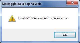 Pag. 18 Figura 17 - Motivo Richiesta Disabilitazione Per confermare la richiesta di disabilitazione cliccare su.