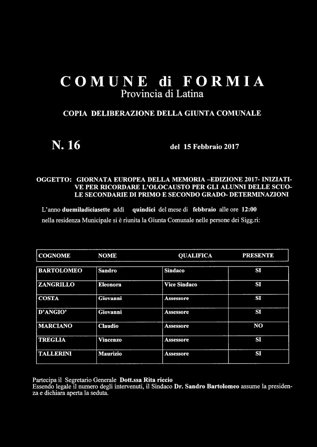 LE SECONDARIE DI PRIMO E SECONDO GRADO- DETERMINAZIONI L anno duemiladiciasette addì quindici del mese dì febbraio alle ore 12:00 nella