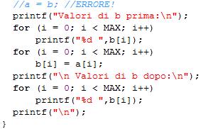 Copia del vettore a in vettore b Non si può fare a=b Provate!