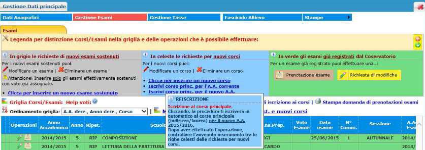 ISCRIZIONE Cliccando sul TAB Gestione Esami si ha, in maniera molto semplice, la possibilità rinnovare le iscrizioni, come di seguito descritto.