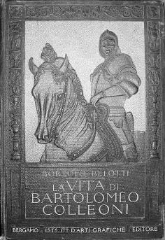 136 - BELOTTI - La vita di Bartolomeo Colleoni - s.d. 140 - AN - Ordine del pubblico saggio che danno gli alunni del Ginnasio comunale... - 1814 138. AAVV.