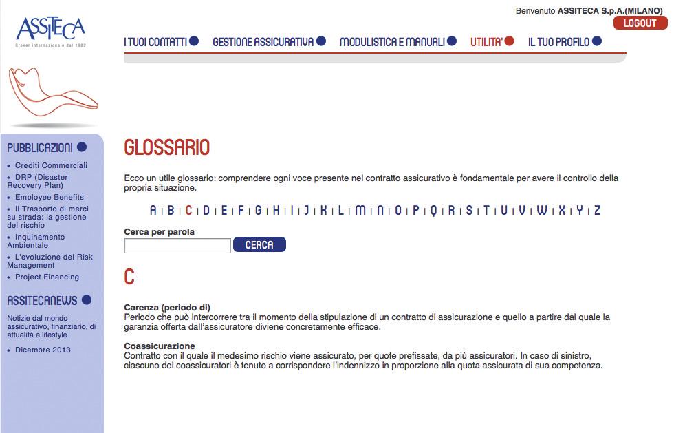 UTILITÀ IL TUO PROGETTO ASSICURATIVO A tua disposizione il progetto assicurativo predisposto per la tua Azienda: dall