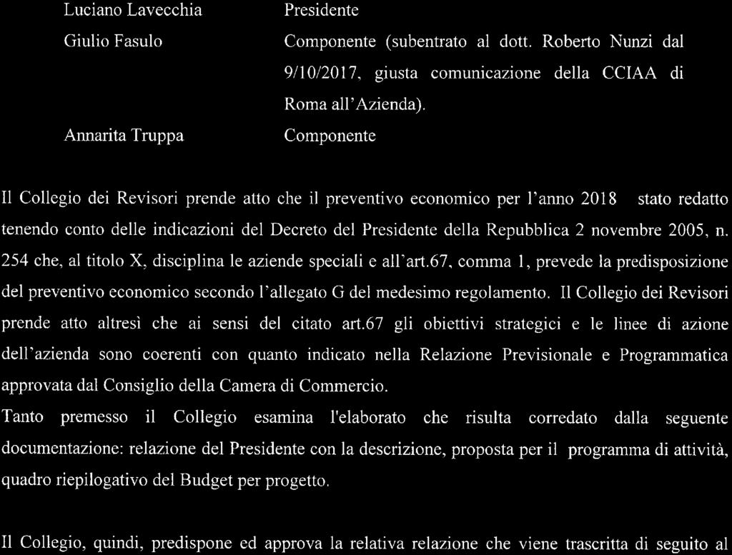 l'analisi del previsionale 2018, il Collegio di Revisione di Agro Camera nelle persone di: Luciano Lavecchia Giulio Fasulo Annarita Truppa Presidente Componente (subentrato al dott.