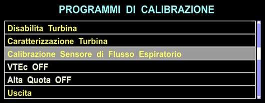 5.13.5 Calibrazione sensore di flusso espiratorio L attivazione del programma di Calibrazione Sensore di Flusso Espiratorio si rende necessaria quando si notano differenze