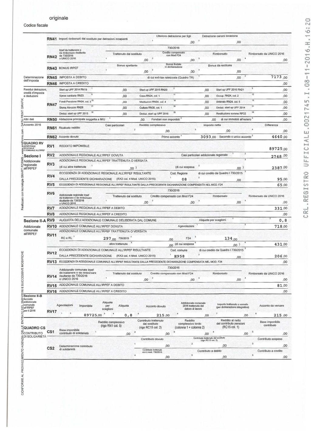 u: Cdice fiscae Determinaine de'impsta riginae R4 Imprti rimbrsati da sstiut per detraini incapienti rpef da trattenere da riroorsare risutante d 730006 R4 UIC006 R43 BOUS IRPEF R45 IMPOSTA A DEBITO