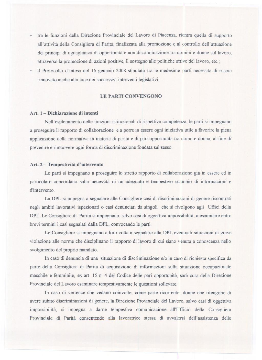 tra le funzioni della Direzione Provinciale del Lavoro di Piacenza, rientra quella di supporto all'attività della Consigliera di Parità, finalizzata alla promozione e al controllo dell' attuazione