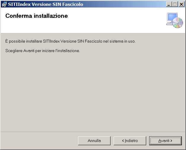 Premere nuovamente Avanti per avviare l installazione. Al termine dell installazione di SITIIndexSFA sarà visualizzata la seguente schermata.