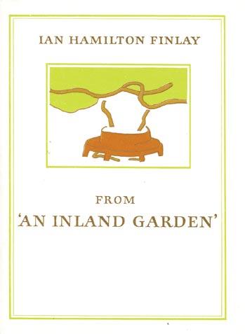 5. HAMILTON FINLAY Ian - GARDNER Ian, From An Inland Garden by Ian Hamilton Finlay with drawings by Ian