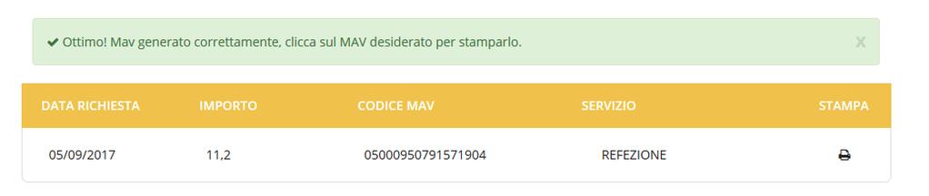 Il bollettino MAV sarà comunque sempre stampabile, fino a che non verrà pagato, attraverso la sezione Pagamenti -> MAV da Pagare Una volta generato il codice MAV