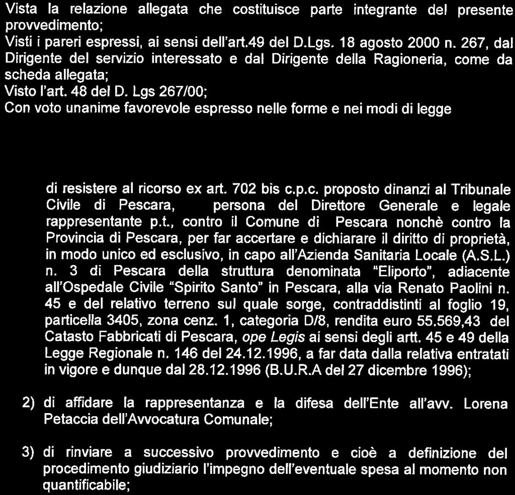 LA GUNTA COMUNALE Vista la relazione allegata che costituisce parte integrante del presente provvedimento; Visti i pareri espressi, ai sensi del'art,49 del D.Lgs. 6 agosto 2000 n.