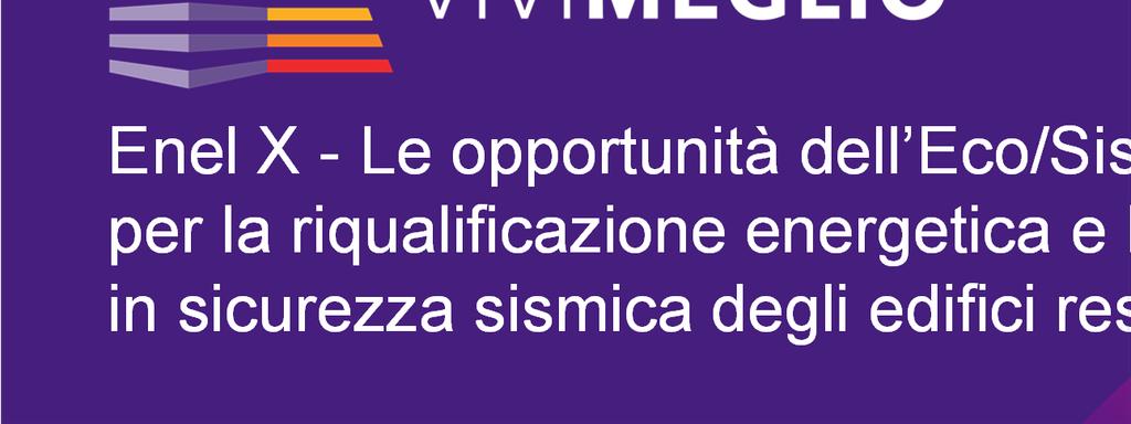 Enel X - Le opportunità dell Eco/Sismabonus per la riqualificazione