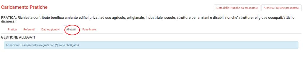 INSERIMENTO DEGLI DEGLI ALLEGATI Con il quarto tab si dovrà procedere all'inserimento in allegato della documentazione tecnica attraverso la funzione Aggiungi Attenzione ALLEGATO 3A o 3B O SCHEDA DI