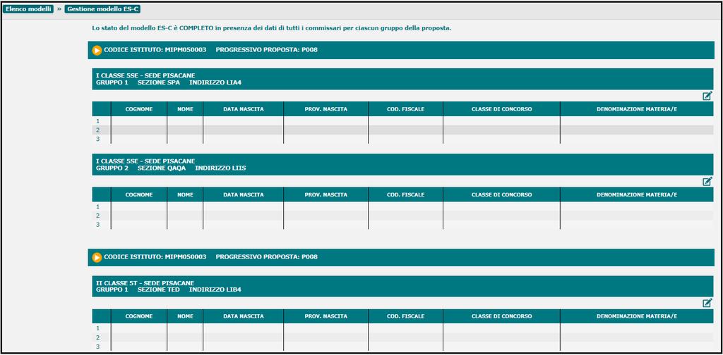 Attività Inserimento Commissari interni Il Codice Istituto ed il Progressivo proposta sono valorizzati dal sistema con i dati registrati nel corrispondente Modello ES-0 e non sono modificabili dall