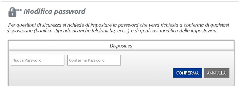 Primo Accesso 2. Inventare una seconda password, denominata Dispositiva.