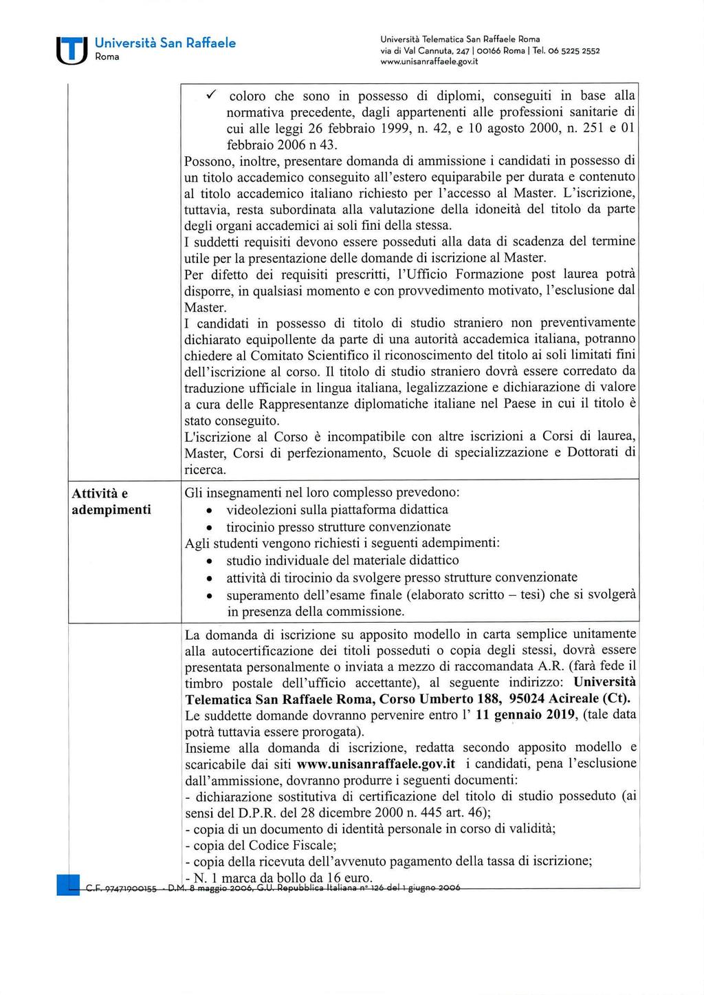 W Università Telematica San Raffaele via di Val Cannuta, 247 I 00166 I Tel. 06 5225 2552 www.unisanraffaele.