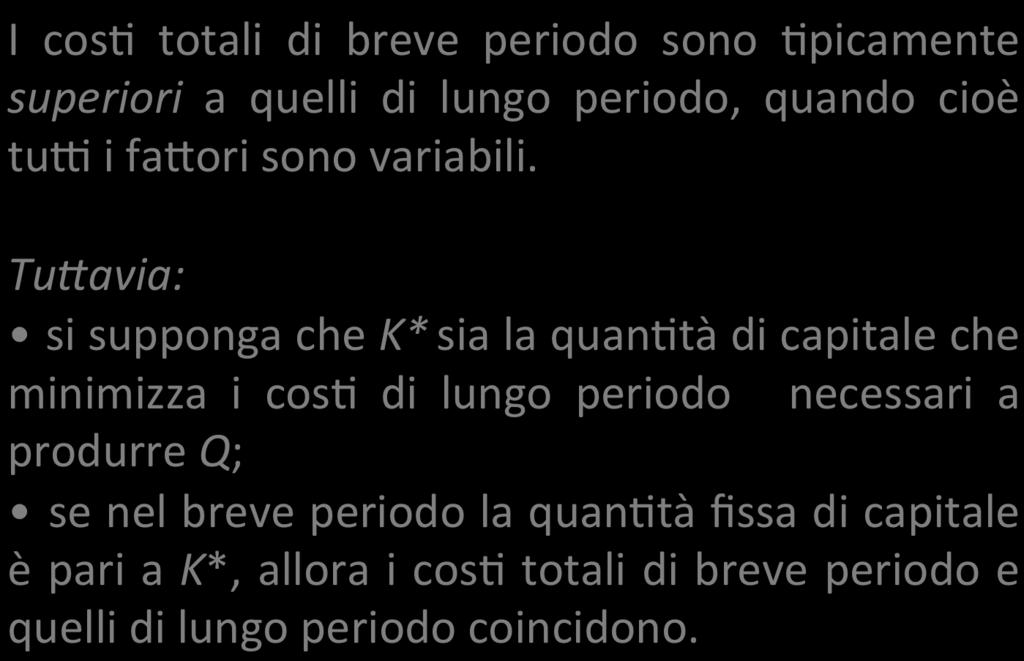 Minimizzazione dei cos$ nel breve periodo I cos- totali di breve periodo sono -picamente superiori a quelli di lungo periodo, quando cioè tua i faiori sono variabili.