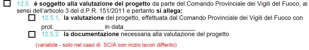 9. E stato riformulato il punto 12.5 (prevenzione incendi): 10. E stato riformulato il quadro 13 (amianto): 11. E stato riformulato il punto 15.