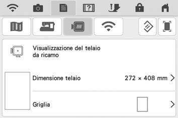 REGOLAZIONI DEL RICAMO Modific dell visulizzzione del telio per ricmo Premere. Premere e. In Visulizzzione del telio d ricmo, sfiorre per modificre l modlità di visulizzzione del telio per ricmo.