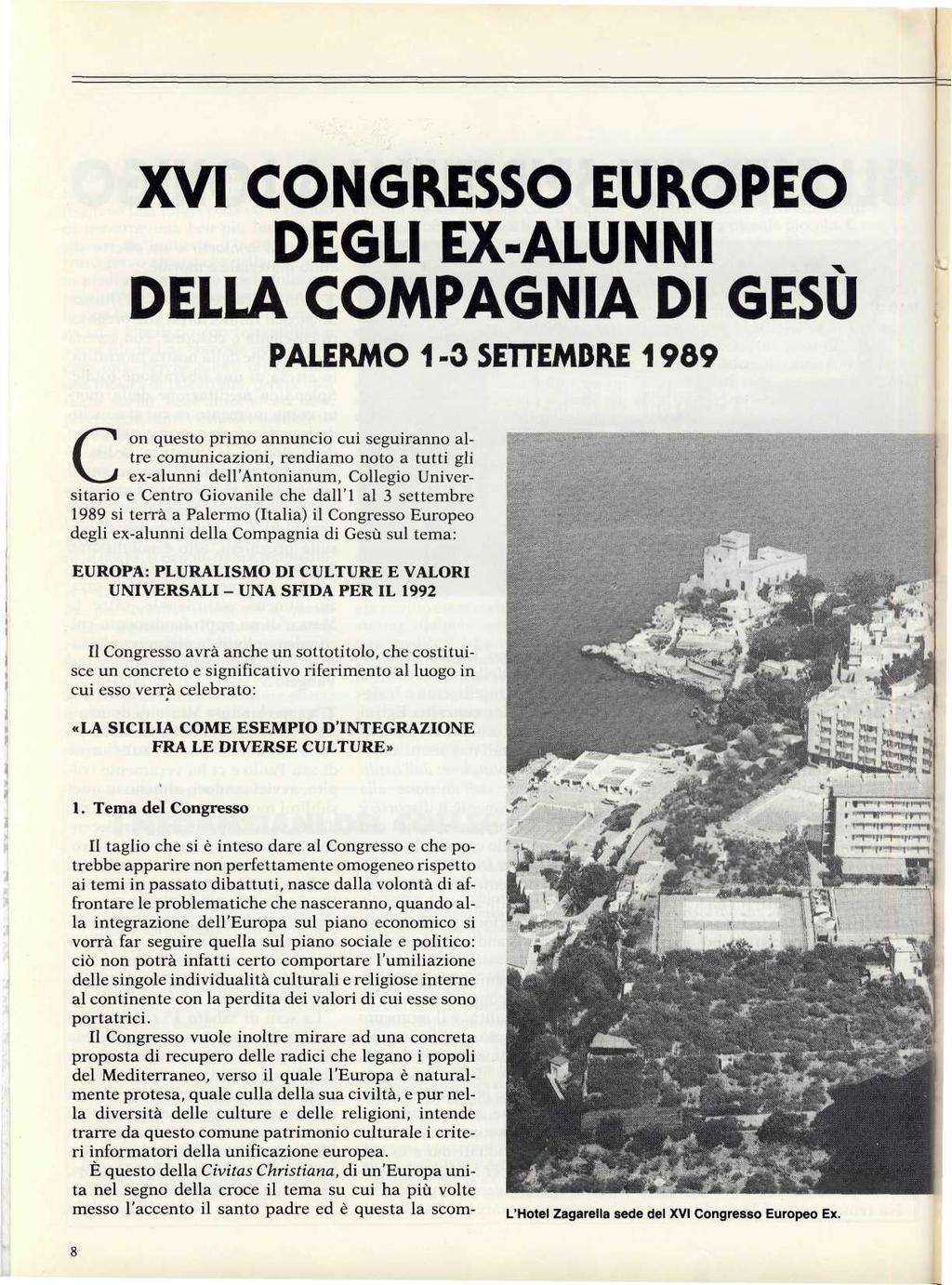 XVI CONGRESSO EUROPEO DEGLI EX-ALUNNI DELLA COMPAGNIA DI GESÙ PALERMO 1 -O SETTEMBRE 1969 Con questo primo annuncio cui seguiranno altre comunicazioni, rendiamo noto a tutti gli ex-alunni