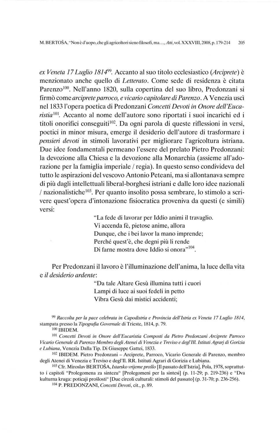 M. BER TOSA, "Non è d'uopo, che gli agricoltori sieno filosofi, ma..., Atti, vol. XXXVlll, 2008, p. 179-214 205 ex Veneta 17 Luglio 1814 99.