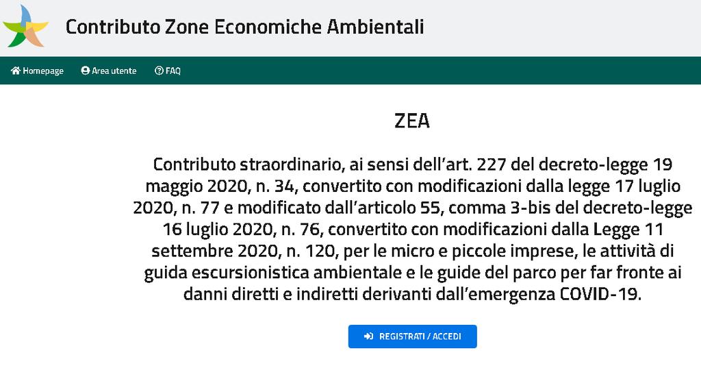 PROCEDURA HOME PAGE Il servizio è finalizzato ad attuare il Contributo ZEA per le micro e piccole imprese, le attività di guida escursionistica ambientale e le guide del parco per far fronte ai danni