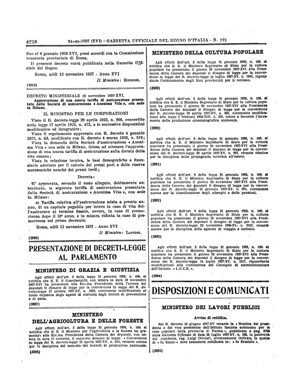 DI N 4218 24111937 (XVI} GAZZETTA UFFICIALE DEL REGNO D'ITALIÄ 272 fino l 6 gennio 1938XVI, presi ccordi con l Commissione ventori provincile di Rom Il presente decreto verrà pubblicto nell Gzzett