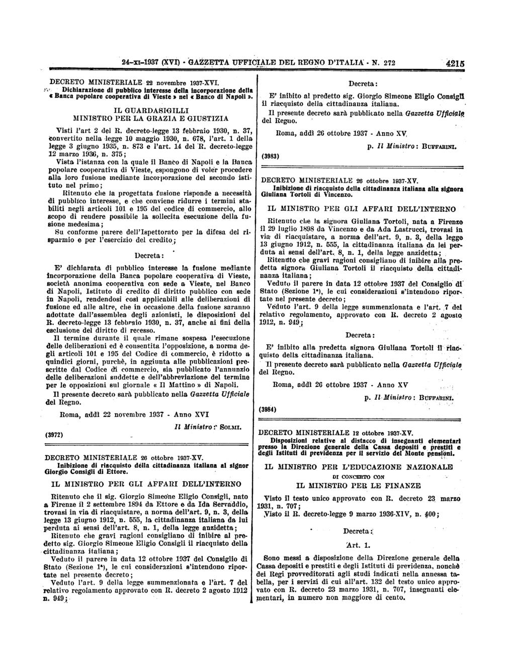 Anno Anno 24111937 (XVI) GAZZETTAUFFICIALEDEL REGNO D'ITALIK N 272 4215 DECRETO MINISTERIALE 22 novembre 1937XVI r Dichirzione di pubblico interesse dell incorporzione dell «Bncpopolre coopertiv di