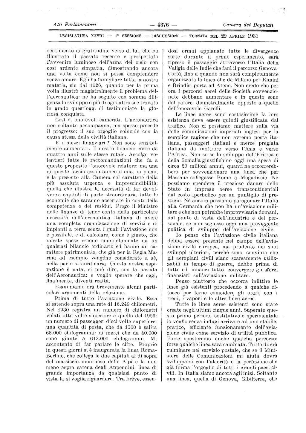 Atti Parlamentari 4376 Camera dei Deputati LEGISLATURA XXVIII l a SESSIONE DISCUSSIONI TORNATA DEL 29 APRILE 1981 sentimento di gratitudine verso di lui, che ha illustrato il passato recente e