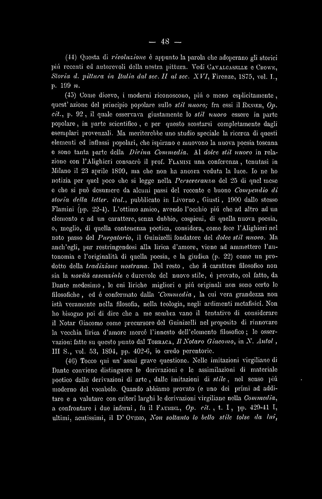 48 (44) (jacstfi di rivoluxlone è appunto la parola che adoperano gli storici pili recenti ed autorevoli della nostra pittura. Vedi Cavalcaselle e Crowk Storia d. pittura in Italia dal sec. II al sec.