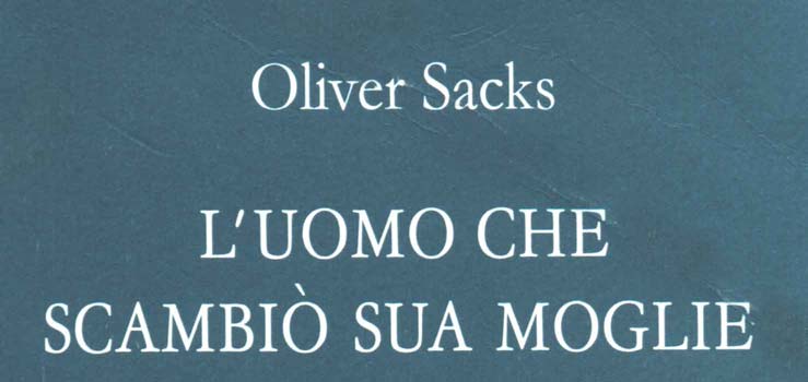 Oliver Sacks L uomo che scambiò sua moglie