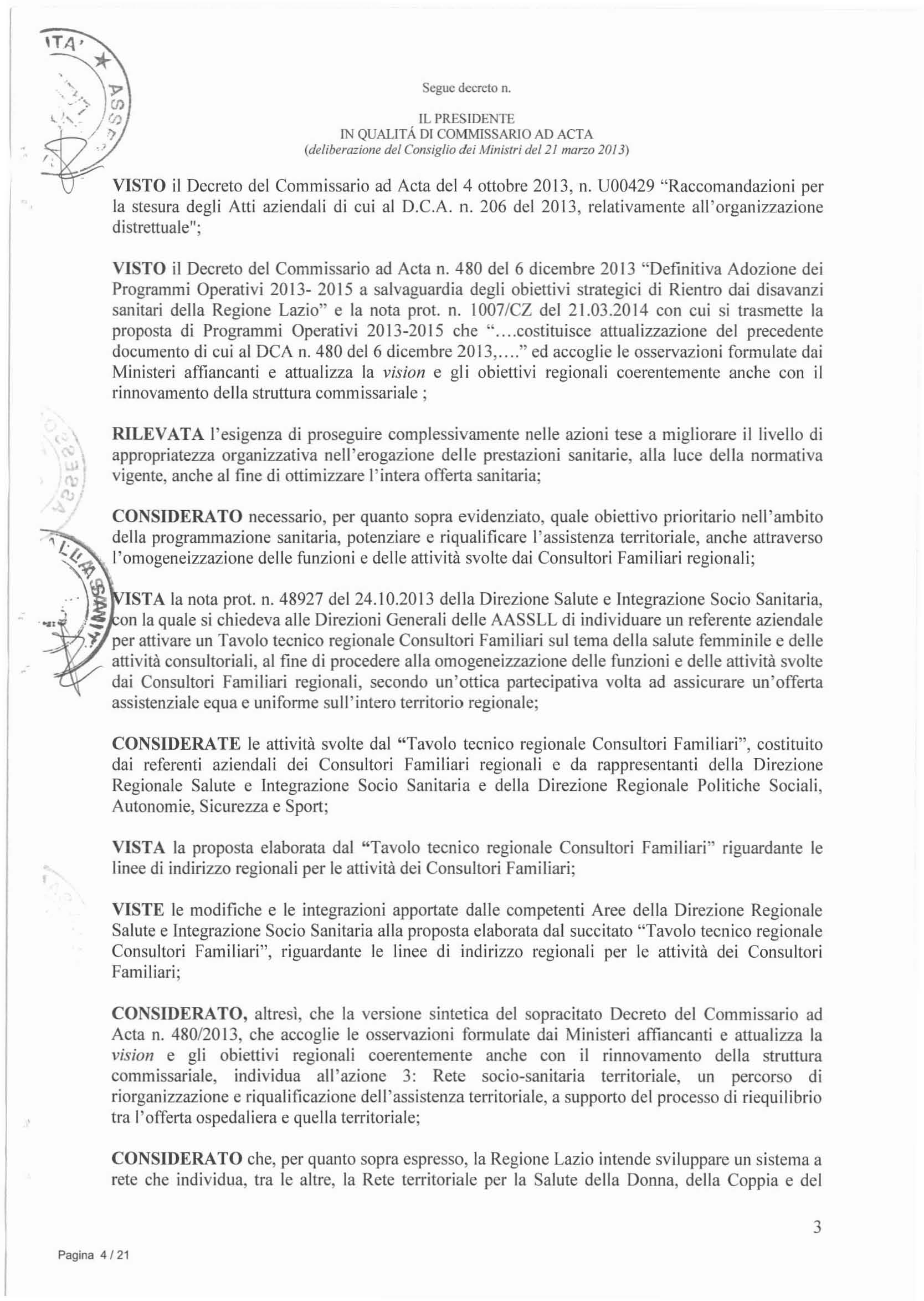 \~T4'*.~ ~ _..~ cn Segue decreto n ~ " ;' 'I) IL PRESIDENTE ~,. ') IN QUALITA DI COMMlSSARlO AD ACTA ) (deliberazione del Conslgilo del Mlnlstrt del 2/ marzo 20/3) '.