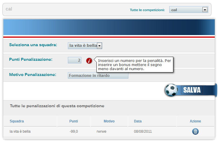 GESTIONE LEGA PENALIZZAZIONI L amministratore può commutare ad un partecipante, per una specifica competizione, dei punti di penalità per infrazioni al regolamento o altro.