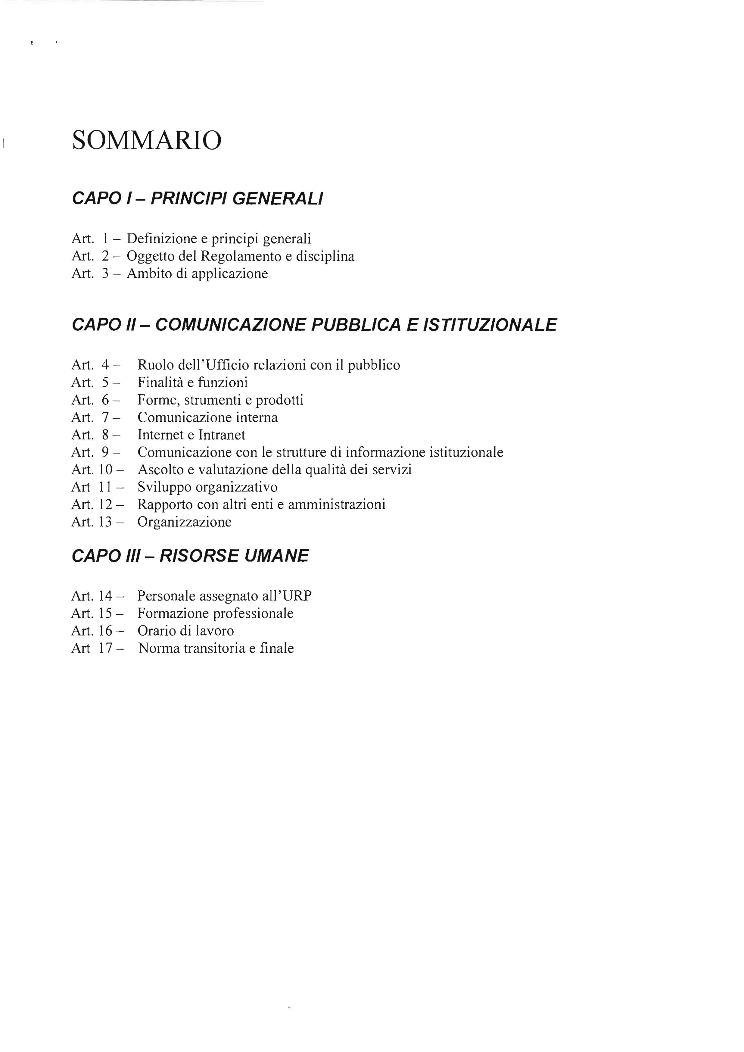 SOMMARIO CAPO 1- PRINCIPI GENERALI Art. 1 - Definizione e principi generali Art. 2 - Oggetto del Regolamento e disciplina Art.