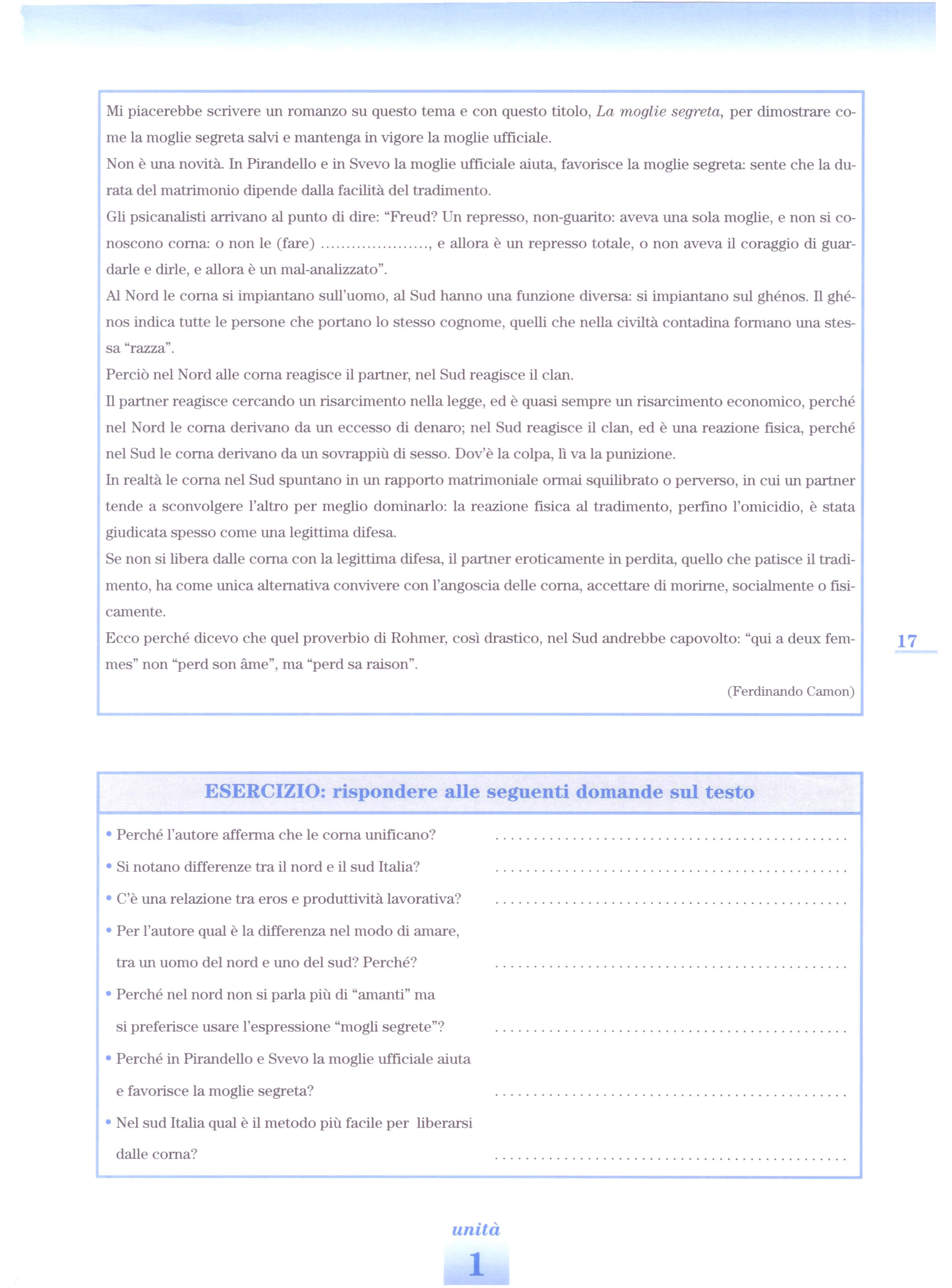 Mi piacerebbe scrivere un romanzo su questo tema e con questo titolo, La moglie segreta, per dimostrare come la moglie segreta salvi e mantenga in vigore la moglie ufficiale.