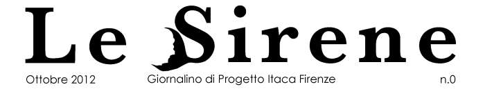 INTERVISTA - che cos è Progetto Itaca Che cos è Progetto Itaca? A questa domande e alle altre che seguono risponde Costanza, direttrice dell Associazione arrivata a Firenze nel febbraio del 2011.