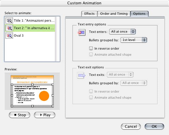 Animazioni personalizzate (4) Animazioni personalizzate In alternativa è possibile gestire il comportamento di ogni elemento ppresente nella pagina: Presentazione diapositive/ Animazione