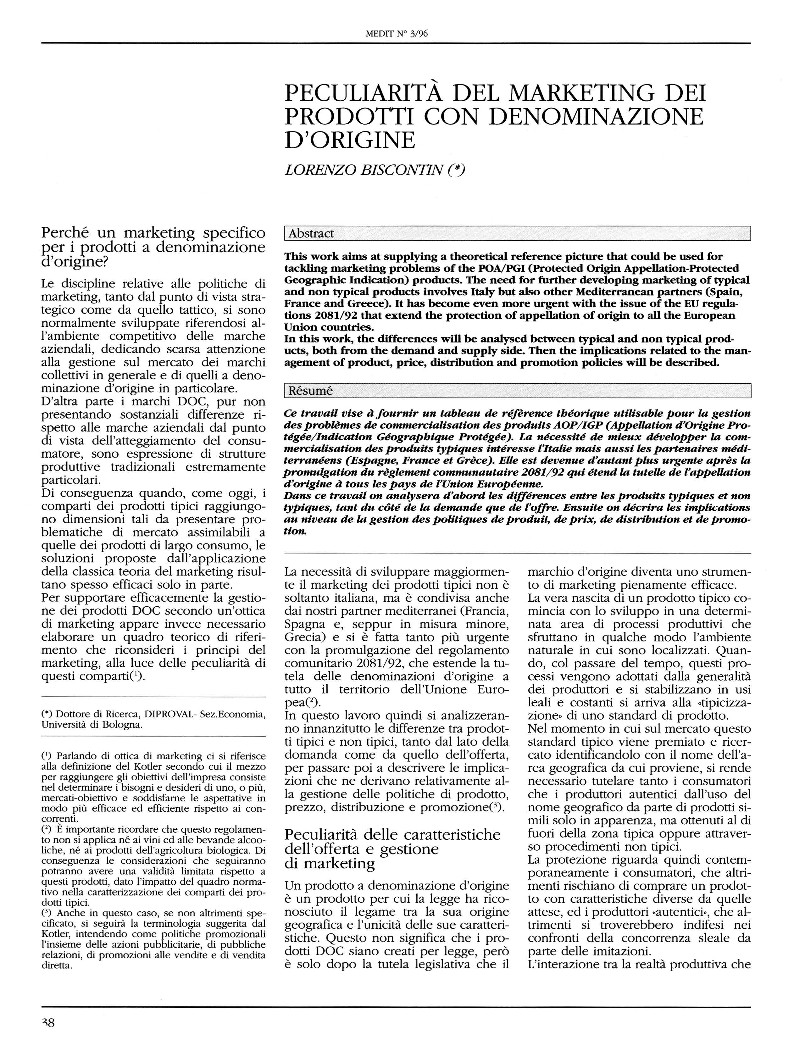 MEDIT N 3/96 PECULIARITÀ DEL MARKETING DEI PRODOTTI CON DENOMINAZIONE D'ORIGINE LORENZO BISCONTIN (*) Perché un marketing specifico per i prodotti a denominazione (l'origme?