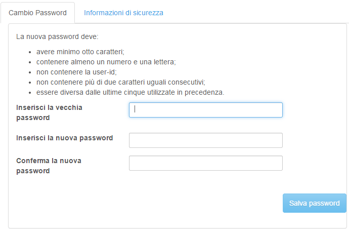 Modifica della password Per modificare la password l utente deve compilare i campi indicati nella Figura 10 e nella scelta della nuova password è necessario seguire le indicazioni evidenziate.