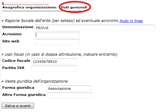 ANAGRAFICA DATI GENERALI Nella prima schermata all'utente è richiesto di inserire i Dati generali relativi al Soggetto Responsabile della Proposta di Progetto: Denominazione, ovvero la Ragione