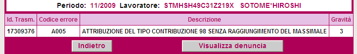 Codice Errore: A005 > ATTRIBUZIONE DEL TIPO CONTRIBUZIONE 98 SENZA RAGGIUNGIMENTO DEL MASSIMALE Utilizzato per: individuare errate valorizzazioni di codici Tipo Contribuzione.