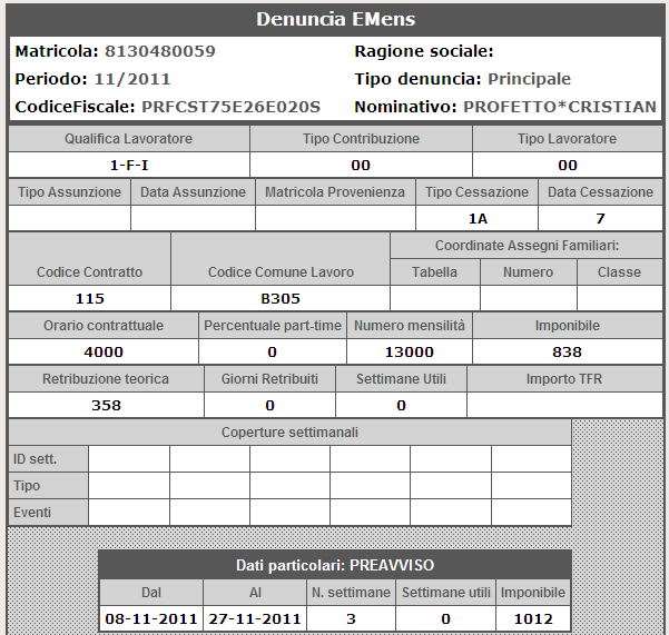 Codice Errore: C012 > PREAVVISO: IMPONIBILE PREAVVISO MAGGIORE DI IMPONIBILE MESE IN DENUNCIA UNIEMENS Utilizzato per: errata valorizzazione di elementi del flusso ATTENZIONE: diversamente da quanto